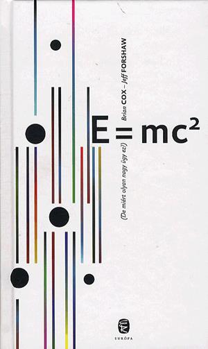 E=mc2 (De miért olyan nagy ügy ez?)