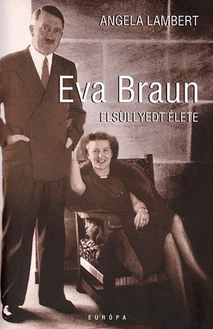 Eva Braun elsüllyedt élete
