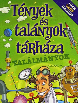 Tények és talányok tárháza - Találmányok