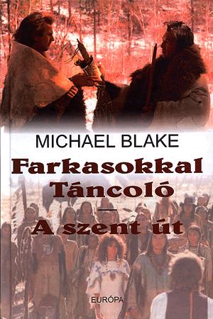 Farkasokkal Táncoló - A szent út