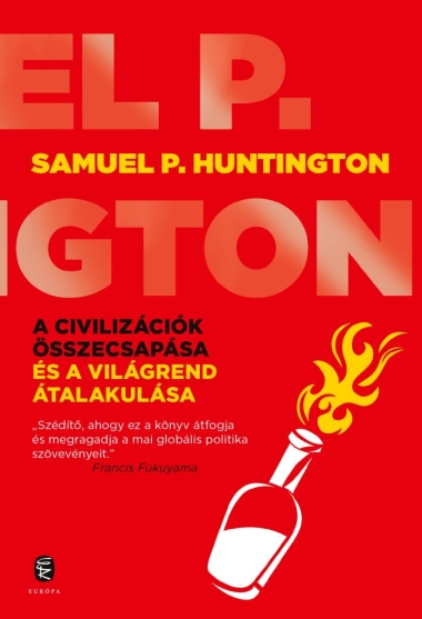 A civilizációk összecsapása és a világrend átalakulása